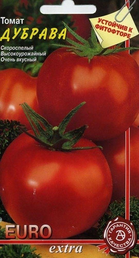 Томат дубрава: характеристика и описание сорта, фото, отзывы, урожайность